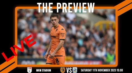 LIVE: The Preview 2023/24: Hull City vs Huddersfield Town: Championship Matchday 16