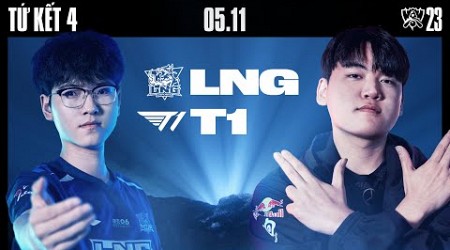 LNG vs T1 (BO5) | CKTG 2023 - TỨ KẾT 4