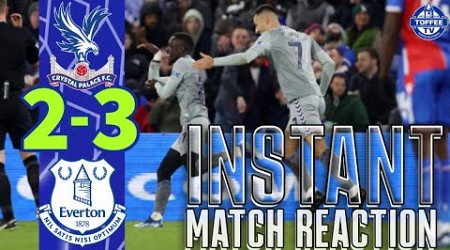 Crystal Palace 2-3 Everton | Instant Match Reaction