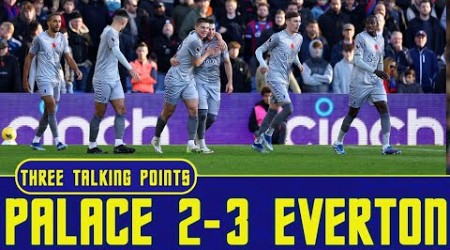 Crystal Palace 2-3 Everton | Mykolenko Doing Great At The Moment | 3 Talking Points