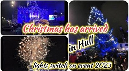 HULL Christmas Lights Switch on 2023 | Fireworks | Christmas has arrived 