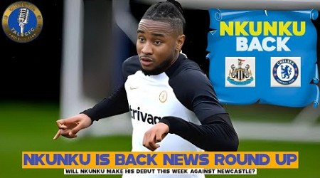 Christopher Nkunku Is Back News Round Up ft Newcastle,Chelsea Careful About Nkunku&#39;s Injury Problem