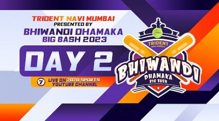 DAY 2 | BHIWANDI DHAMAKA BIG BASH 2023 |