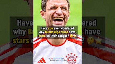 WHY Bundesliga clubs have stars on their badges 