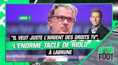 Ligue 1 : L’énorme tacle de Riolo à Labrune, &quot;il veut juste l’argent des droits TV&quot;