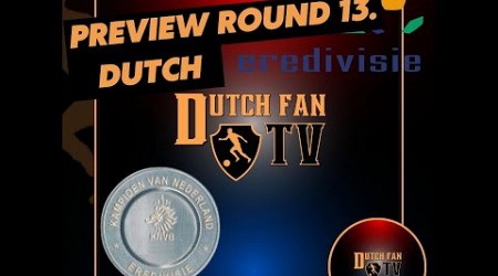 Dutch Eredivisie Preview Round13