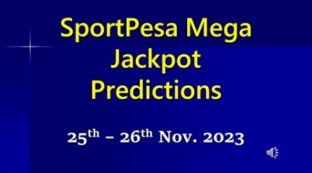 Sportpesa Mega Jackpot Prediction 25 &amp; 26 November 2023