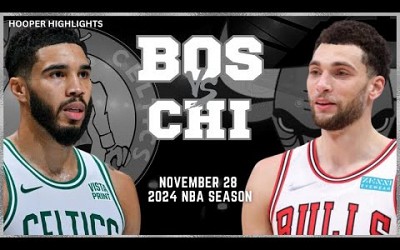 Chicago Bulls vs Boston Celtics Full Game Highlights | Nov 28 | 2024 NBA Season
