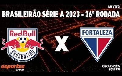 RB Bragantino x Fortaleza - com Liuê Góis | Campeonato Brasileiro Série A - 36ª Rodada