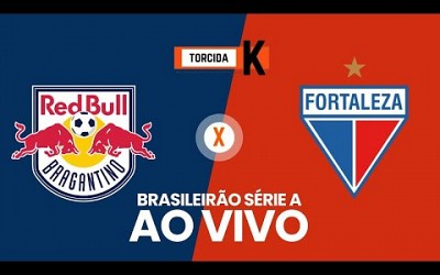 RB Bragantino x Fortaleza | AO VIVO | Brasileirão Série A 36ª rodada