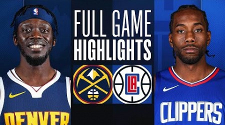 NUGGETS at CLIPPERS | FULL GAME HIGHLIGHTS | November 27, 2023