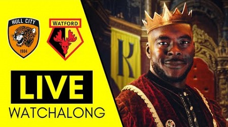 Hull City VS Watford | LIVE WATCHALONG