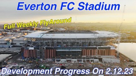 NEW Everton FC Stadium at Bramley Moore Dock. A Full FlyAround on 2.12.23 (With VoiceOver)