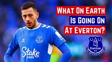 What On Earth Is Going On At Everton?