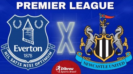 EVERTON X NEWCASTLE AO VIVO | PREMIER LEAGUE - RODADA 15 | NARRAÇÃO