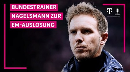 Bundestrainer Nagelsmann: &quot;Sehr interessante Gruppe, in der wir uns durchsetzen wollen!&quot;