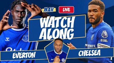 MAH LIVE: EVERTON VS CHELSEA PREMIER LEAGUE SAFETY FIRST SUNDAY WATCH ALONG!