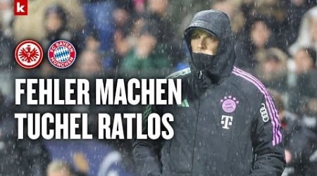 Tuchel nach Debakel bedient: Zu viele &quot;eklatante&quot; individuelle Fehler | Frankfurt - Bayern 5:1