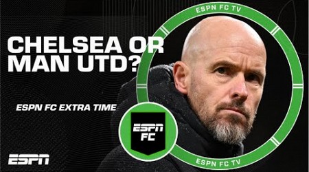 Manchester United or Chelsea: Ten Hag or Pochettino sacked FIRST?! | ESPN FC