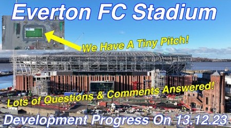 NEW Everton FC Stadium at Bramley Moore Dock. We have a small pitch? Your questions &amp; comments!