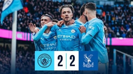 Man City 2-2 Crystal Palace | Highlights | Jack Grealish &amp; Rico Lewis Goals | Premier League