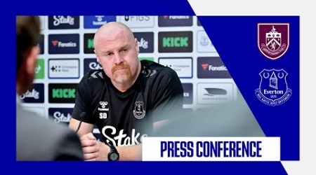 BURNLEY V EVERTON | Sean Dyche&#39;s press conference | GW17