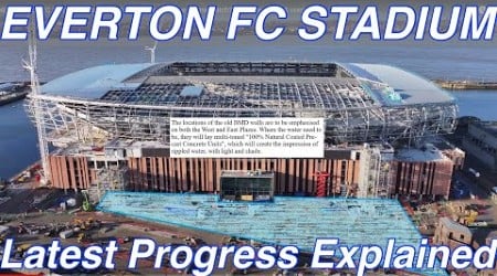 NEW Everton FC Stadium at Bramley Moore Dock. Latest Progress Explained &amp; Camera Points!!