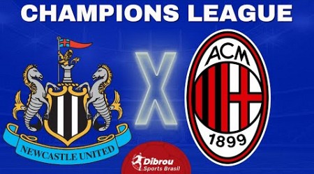 NEWCASTLE X MILAN AO VIVO | CHAMPIONS LEAGUE - RODADA 6 | NARRAÇÃO