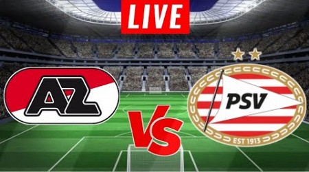 AZ vs PSV Eindhoven Live Match Today Football En Vivo | Netherlands Eredivisie 2023