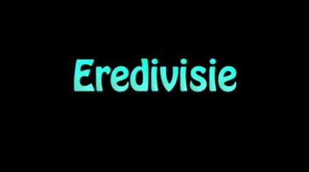 Learn How To Pronounce Eredivisie