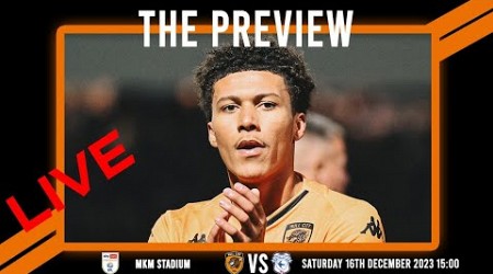 LIVE: The Preview 2023/24: Hull City vs Cardiff City: Championship Matchday 22