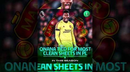 &quot;Onana&quot; Has Now Most Clean Sheets In Premier League 