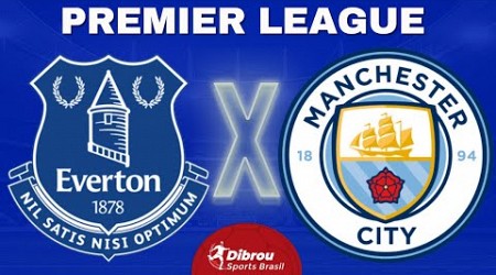 EVERTON X MANCHESTER CITY AO VIVO | PREMIER LEAGUE - RODADA 19 | NARRAÇÃO