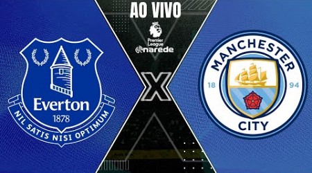 EVERTON X MANCHESTER CITY AO VIVO - PREMIER LEAGUE AO VIVO