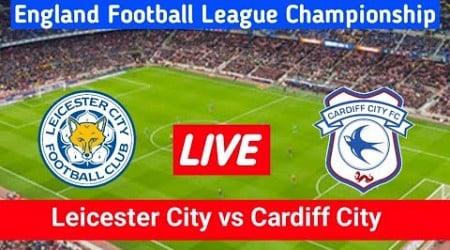 Leicester City vs Cardiff City | EFL Championship 2023 | Live Football Match Score