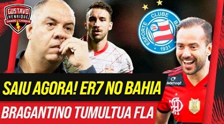 SAIU AGORA! EVERTON RIBEIRO NO BAHIA! BRAGANTINO TUMULTUA FLAMENGO!