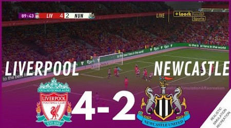 Liverpool vs Newcastle United [4-2] MATCH HIGHLIGHTS • Video Game Simulation &amp; Recreation