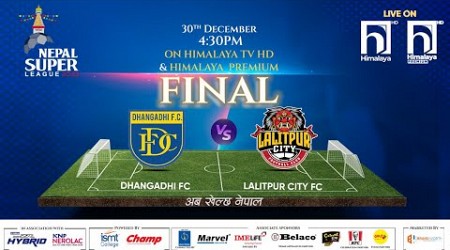 Nepal Super League (NSL) | 2023 | MATCH 40 | DHANGADHI FC vs. LALITPUR CITY FC | Himalaya TV