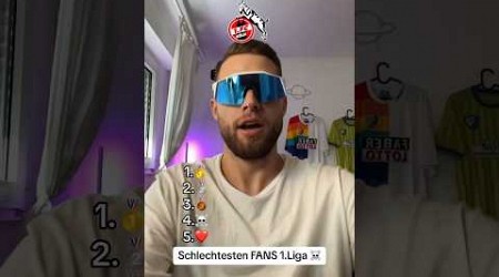 Schlechtesten FANS 1.Bundesliga 