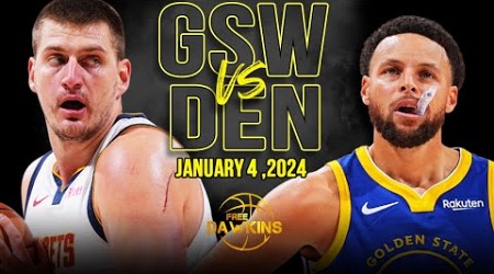 Golden State Warriors vs Denver Nuggets Full Game Highlights | January 4, 2024 | FreeDawkins