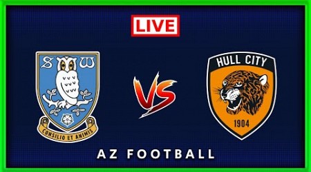 Sheffield Wednesday vs Hull City | EFL Championship | Live Match Commentary