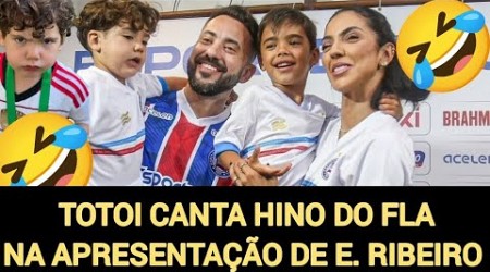 TOTOI APRONTA NA APRESENTAÇÃO DE EVERTON RIBEIRO NO BAHIA!! TOTOI CANTA HINO FLAMENGO APRESENTAÇÃO!