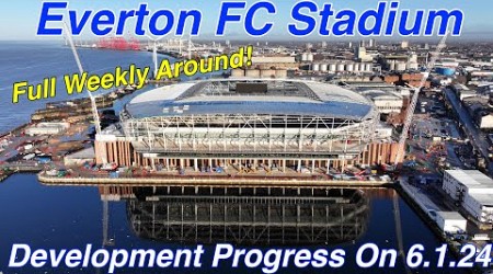 NEW Everton FC Stadium at Bramley Moore Dock. A Full FlyAround on 6.1.24