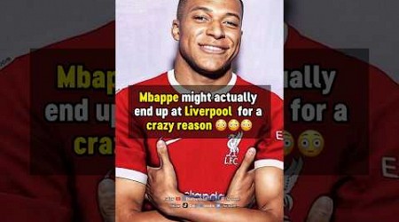 Kylian Mbappe is going to LIVERPOOL 