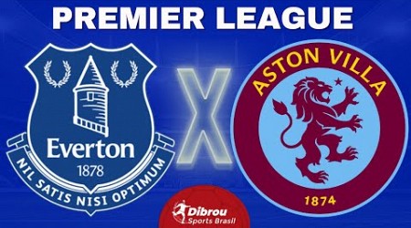 EVERTON X ASTON VILLA AO VIVO | PREMIER LEAGUE - RODADA 21 | NARRAÇÃO