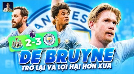 NEWCASTLE - MAN CITY: KEVIN DE BRUYNE ĐÃ TRỞ LẠI VÀ LỢI HẠI HƠN XƯA