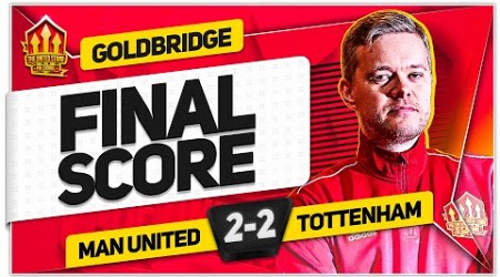 SAME OLD RUBBISH! MANCHESTER UNITED 2-2 TOTTENHAM! GOLDBRIDGE Reaction