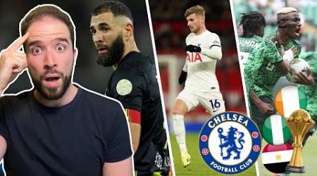 Benzema To CHELSEA?! | Werner RETURNS! | Ivory Coast WIN As Nigeria &amp; Egypt STUMBLE At AFCON Begins!