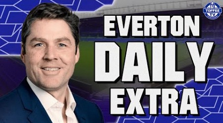 Masters Calls Everton SMALL Club | Everton Daily Extra LIVE