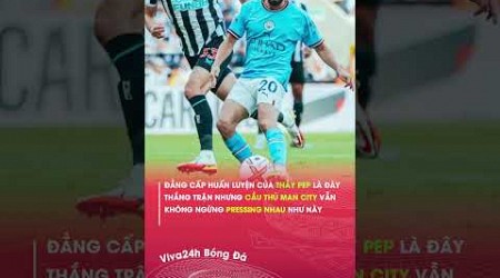 Thắng trận nhưng cầu thủ Man City vẫn Pressing nhau như này#viva24h #shorts #bongda